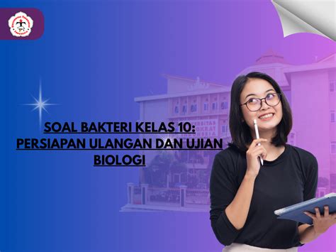 Soal Bakteri Kelas 10: Persiapan Ulangan dan Ujian Biologi - Sekolapedia