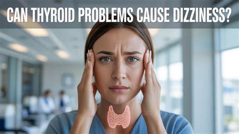 Can Thyroid Problems Cause Dizziness? - The Private GP