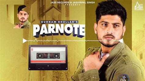 Listen To The New Punjabi Full Audio Song For Parnote By Gurnam Bhullar