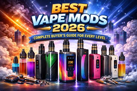 Best Vape Mods 2026 – Complete Buyer's Guide for Every Level - 123VAPE