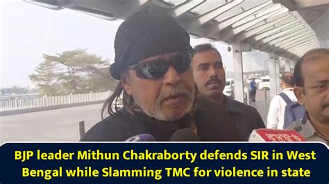 BJP leader Mithun Chakraborty defends SIR in West Bengal while slamming ...