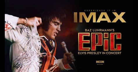 EPiC: Elvis Presley in Concert — IMAX Event, 750 Greenville Blvd SW ...