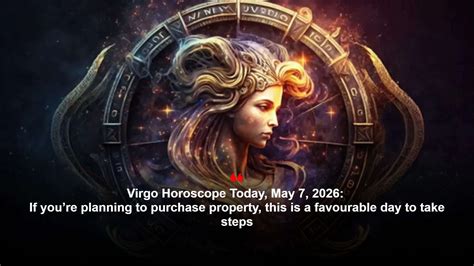 Virgo horoscope today, May 7, 2026: If you’re planning to purchase ...