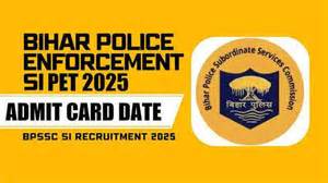 Bihar Police Enforcement SI PET admit card release date 2026