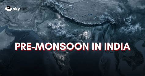 Pre Monsoon Peak Rainfall-Important Lead For Southwest Monsoon