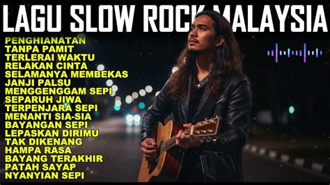 Lagu Slow Rock Malaysia Kumpulan Hits Galau Melayu yang Paling ...