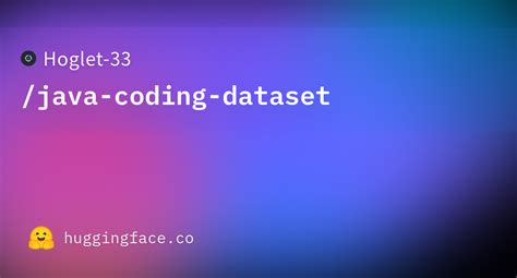 Hoglet-33/java-coding-dataset · Datasets at Hugging Face