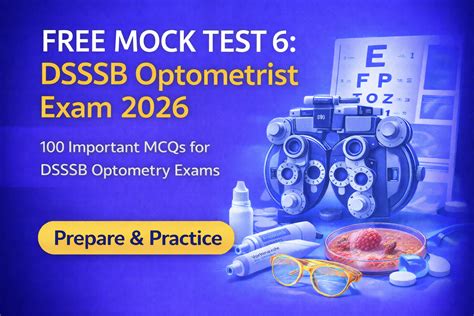 Free Mock Test 6: DSSSB Optometrist Exam 2026