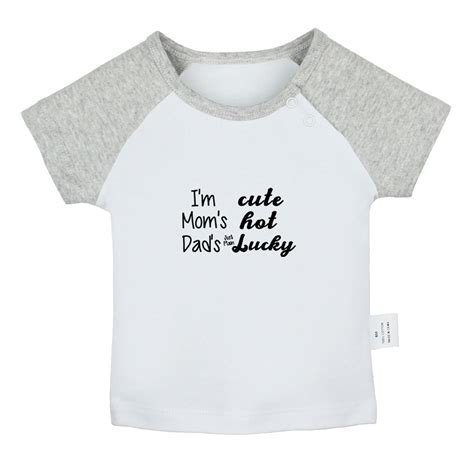 I'm Cute, Mom's Hot, Dad's Just Plain Lucky Funny T shirt For Baby ...