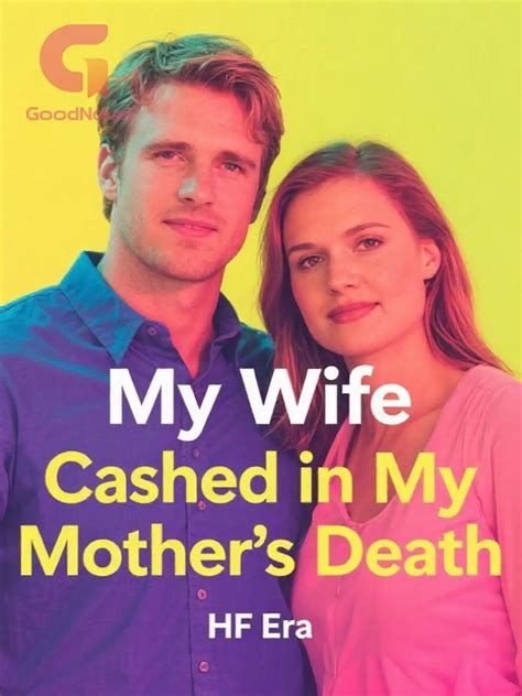 My Wife Cashed in My Mother's Death - Read Online Free by HF Era ...