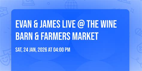 Evan & James Live @ The Wine Barn & Farmers Market , 339 Montauk ...