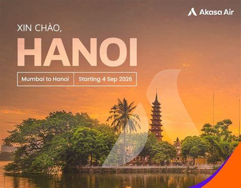Akasa Air forays into Vietnam; adds Hanoi as the 7th international ...