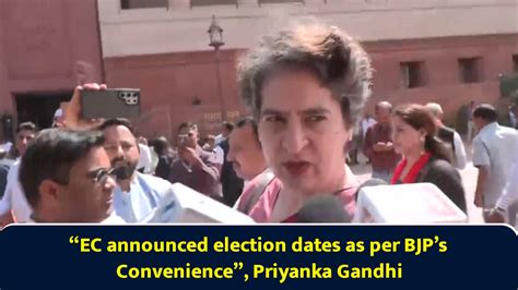 EC announced election dates as per BJP’s convenience, Priyanka Gandhi