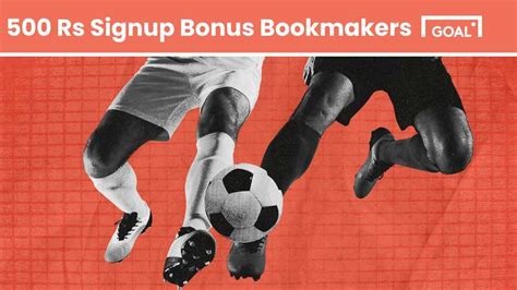 500 Rs Signup Bonus Betting Sites in India 2026 | Goal.com India