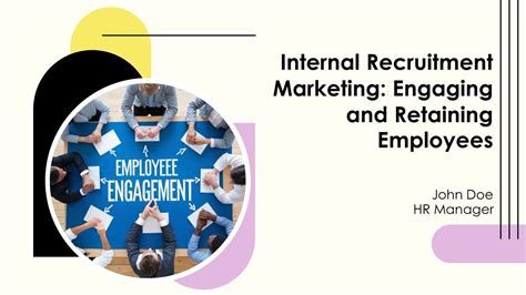 Internal Recruitment Marketing Engaging And Retaining Employees PPT ...