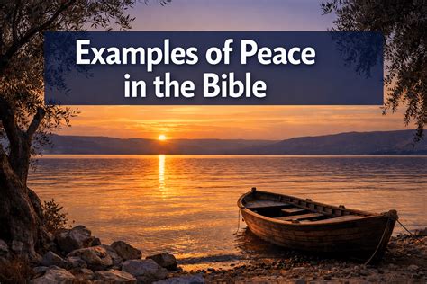 Examples of Peace in the Bible: 10 Powerful Stories