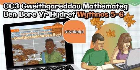 CC3 Gweithgareddau Mathemateg Ben Bore Yr Hydref Wythnos 5-6