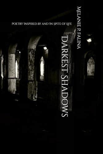 Buy Darkest Shadows: Poetry Inspired by and In Spite of Life Book ...