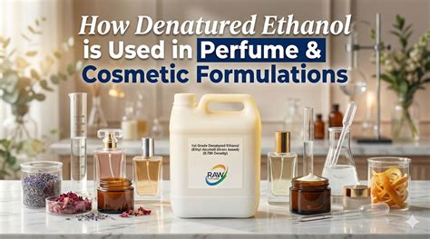 How Denatured Ethanol is Used in Perfume & Cosmetics | RAW AROMACHEM ...