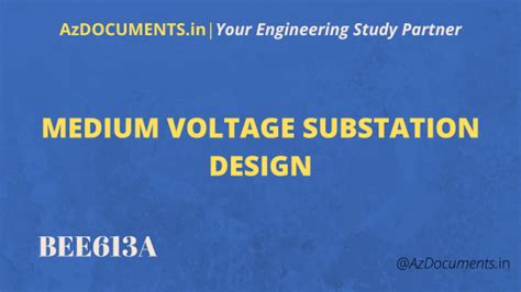 Medium Voltage Substation Design (BEE613A)