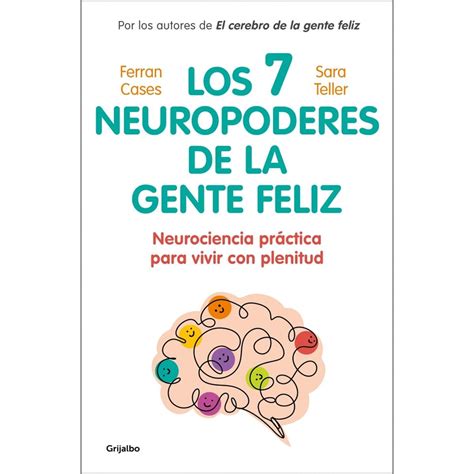 Los 7 neuropoderes de la gente feliz: Neurociencia práctica para vivir ...