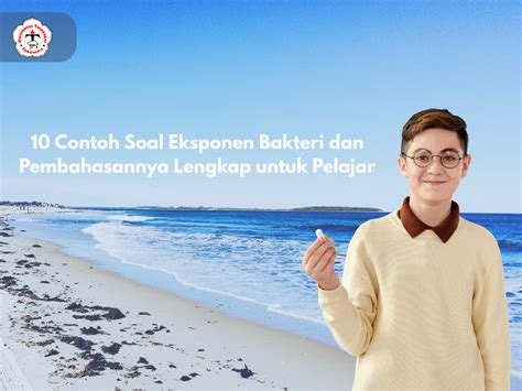 10 Contoh Soal Eksponen Bakteri dan Pembahasannya Lengkap untuk Pelajar ...