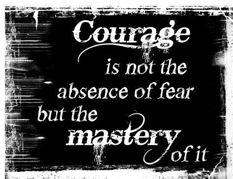 Le courage est la volonté d