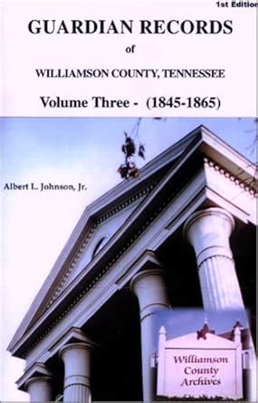 Guardian Records of Williamson County, Tennessee 1845-1865 : Johnson ...