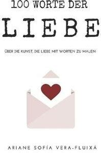 100 Worte der Liebe: Buy 100 Worte der Liebe by Vera-Fluixa Ariane ...