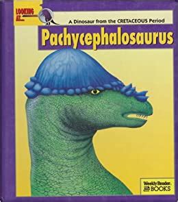 Buy Looking at...Pachycephalosaurus: A Dinosaur from the Cretaceous ...