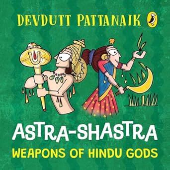Astra Shastra: Weapons of the Hindu Gods | Full-coloured, Illustrated ...