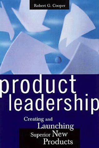 Buy Product Leadership: Creating And Launching Superior New Products ...