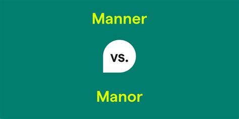 Manner vs. Manor: What's the Difference?