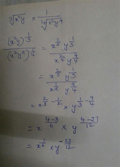 [tex] \sqrt[3]{{x}^{2} {y} } \times \frac{1}{ \sqrt[4]{ {x}^{2} {y}^{9 ...