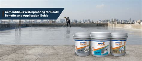Cementitious Waterproofing for Roofs | Trubuild