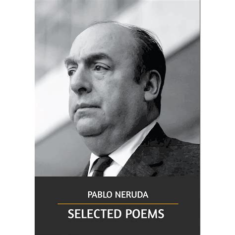 Pablo Neruda's Selected Poems – Doaba Publicationss
