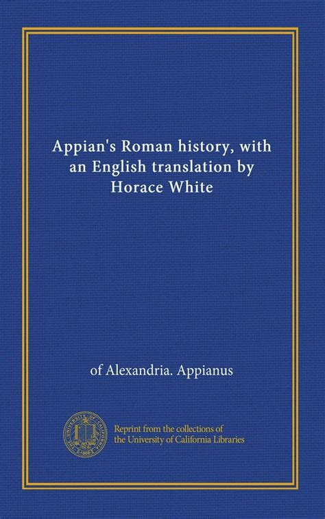 Appian's Roman history, with an English translation by Horace White ...