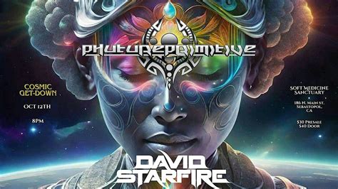 Cosmic Get-Down: Phutureprimitive + David Starfire, Soft Medicine ...