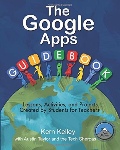 The Google Apps Guidebook: Lessons, Activities and Projects Created by ...