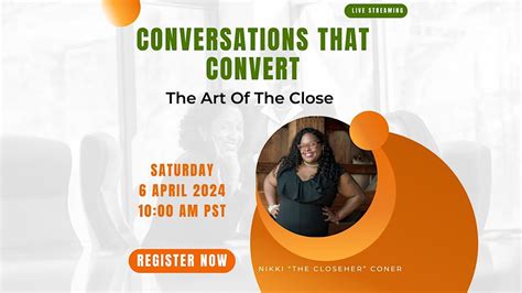 Conversations That Convert Workshops Series: The Art of the Close ...