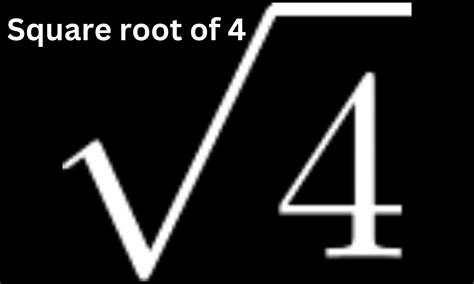 Square root of 4 - What is Value of Root 4?