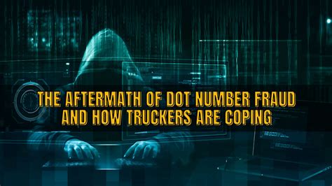 The Aftermath of DOT Number Fraud and How Truckers are Coping