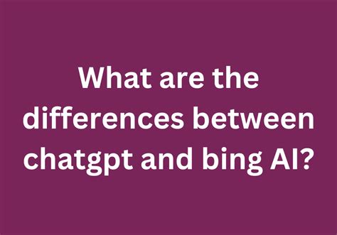 Difference Between Chatgpt and Bing 的图像结果