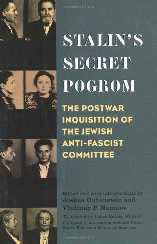 Stalin's Secret Pogrom: The Postwar Inquisition of the Jewish Anti ...