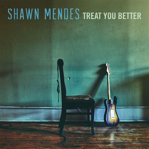 Shawn Mendes – Treat You Better Lyrics | Genius Lyrics