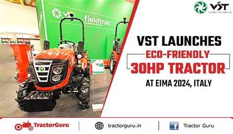 VST Tillers Tractors Launches Environment-Friendly 30HP Tractor at EIMA ...