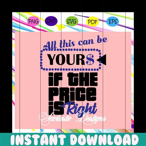 All This Can Be Yours Svg, Price Is Right Svg, Price Svg, Mo | Inspire ...