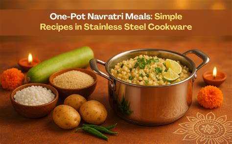 One-Pot Navratri Meals | Vrat-Friendly Khichdi & Easy Dinner Ideas ...
