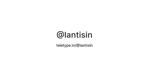 @lantisin — Teletype