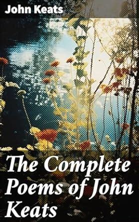 The Complete Poems of John Keats: Ode on a Grecian Urn, Ode to a ...